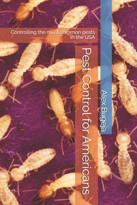 Pest Control for Americans: Controlling the mos... B0DQH77ZWJ Book Cover