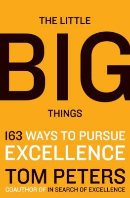 The Little Big Things: 163 Ways to Pursue Excel... 0061894087 Book Cover