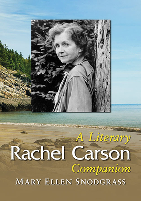 Rachel Carson: A Literary Companion 1476683123 Book Cover