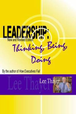 Leadership : Thinking, Being, Doing 1934229016 Book Cover