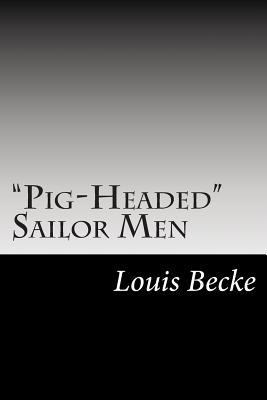 "Pig-Headed" Sailor Men 1502511584 Book Cover