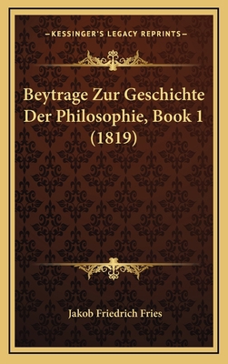 Beytrage Zur Geschichte Der Philosophie, Book 1... [German] 1167784413 Book Cover