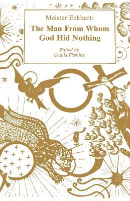 Meister Eckhart: The Man from Whom God Hid Nothing 0852442718 Book Cover