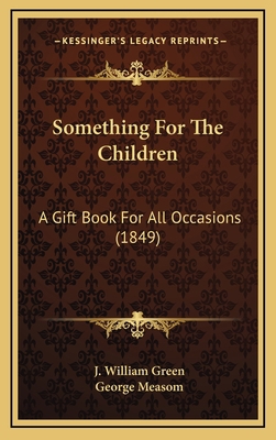 Something for the Children: A Gift Book for All... 1165001055 Book Cover