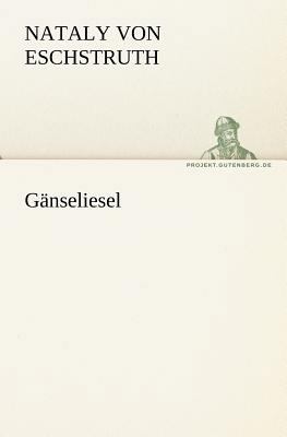 Ganseliesel [German] 3842404417 Book Cover