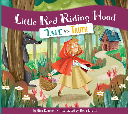Little Red Riding Hood: Tale vs. Truth 1645492907 Book Cover