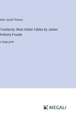 Froudacity; West Indian Fables by James Anthony... 3387030819 Book Cover