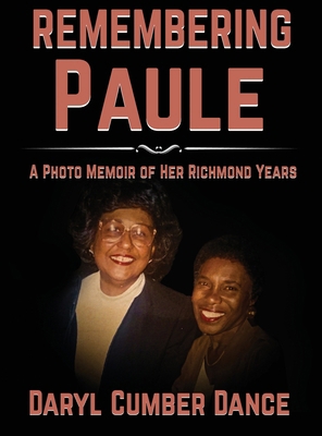 REMEMBERING Paule: A Photo Memoir of Her Richmo... 1962729001 Book Cover