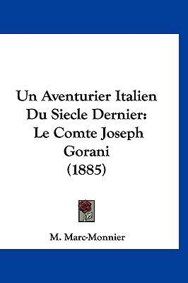 Un Aventurier Italien Du Siecle Dernier: Le Com... [French] 1160626537 Book Cover