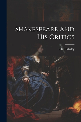 Shakespeare And His Critics 1021516732 Book Cover
