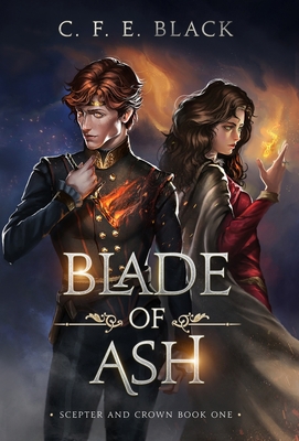 Blade of Ash: Scepter and Crown Book One 173794250X Book Cover