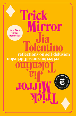 Trick Mirror: Reflections on Self-Delusion 0525510540 Book Cover