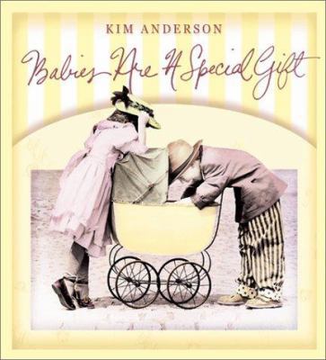 Babies Are a Special Gift: Kim Anderson Collection 0766766519 Book Cover
