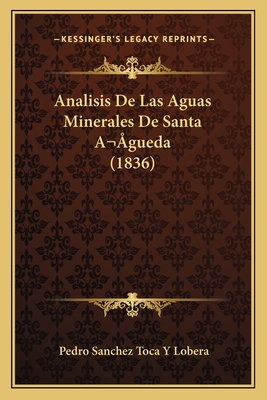 Analisis De Las Aguas Minerales De Santa A gued... [Spanish] 1168017572 Book Cover