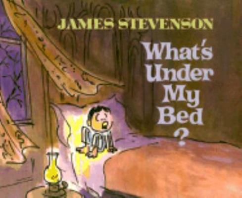 What's Under My Bed? 0688023274 Book Cover