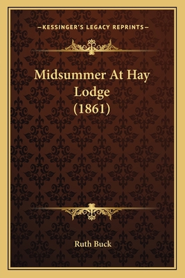 Midsummer At Hay Lodge (1861) 1165593424 Book Cover