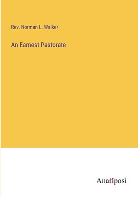 An Earnest Pastorate 3382131080 Book Cover