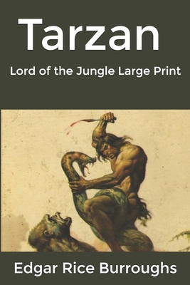 Tarzan, Lord of the Jungle: Large Print B08423ZLXD Book Cover