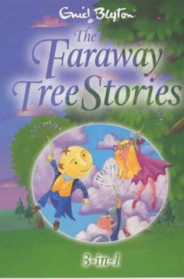 The Faraway Tree Stories : Three Books in One 1405201711 Book Cover