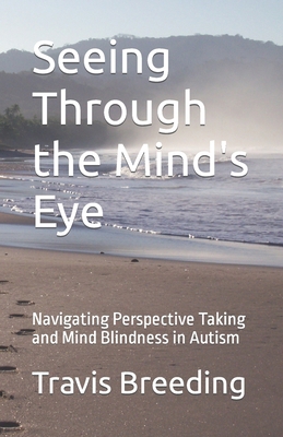 Seeing Through the Mind's Eye: Navigating Persp... B0BTS1XNRV Book Cover
