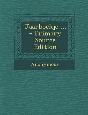 Jaarboekje ... [Dutch] 128744492X Book Cover