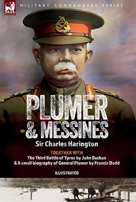 Plumer & Messines: Accounts of the General and ... 1916535089 Book Cover