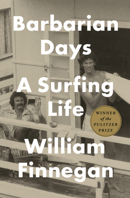 Barbarian Days: A Surfing Life 1594203474 Book Cover