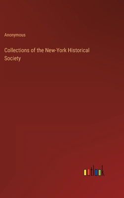 Collections of the New-York Historical Society 3368160893 Book Cover