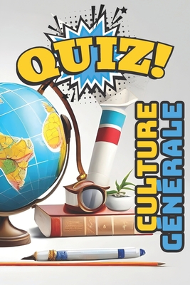 Quiz Culture Générale: Le Grand Tour de la Cult... [French] B0CH2M97WV Book Cover