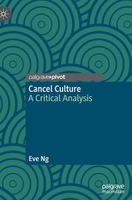 Cancel Culture: A Critical Analysis 3030973735 Book Cover