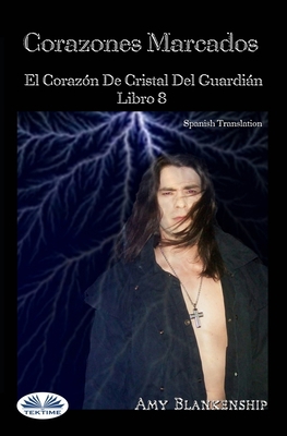 Corazones Marcados: El Corazón De Cristal Del G... [Spanish] 8835403758 Book Cover