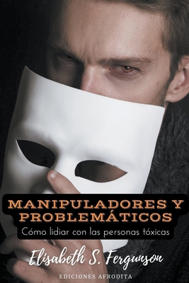 Manipuladores y Problemáticos [Spanish] B0CJTGNBZ7 Book Cover