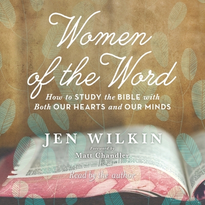 Women of the Word: How to Study the Bible with ... 1504614143 Book Cover