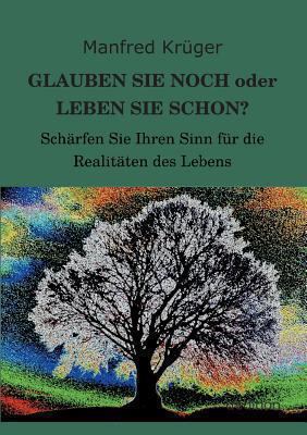 GLAUBEN SIE NOCH oder LEBEN SIE SCHON? [German] 3849572064 Book Cover
