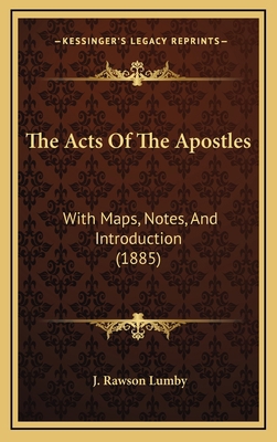 The Acts Of The Apostles: With Maps, Notes, And... 116587119X Book Cover