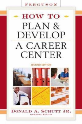How to Plan & Develop a Career Center 0816071357 Book Cover