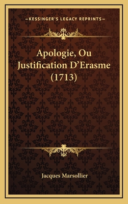Apologie, Ou Justification D'Erasme (1713) [French] 1166526925 Book Cover