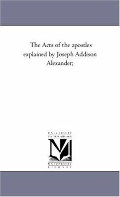 The Acts of the Apostles Explained by Joseph Ad... 1425556280 Book Cover