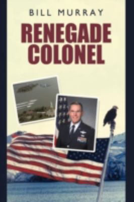 Renegade Colonel 1440162301 Book Cover