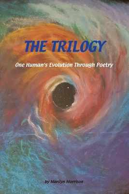 The Trilogy One Human's Evolution Through Poetr... 198227171X Book Cover