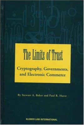 The Limits of Trust: Cryptography, Governments,... 9041106359 Book Cover