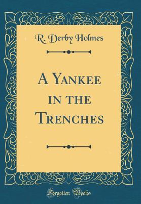 A Yankee in the Trenches (Classic Reprint) 0260171166 Book Cover