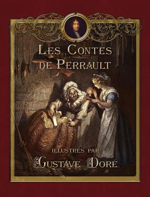 Les Contes de Perrault illustr?s par Gustave Dor? [French] 1910880345 Book Cover