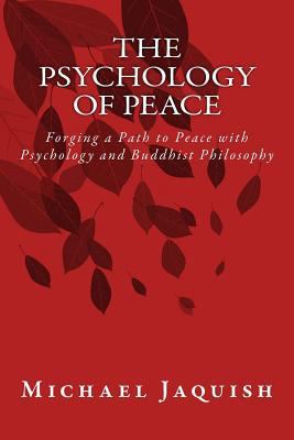 The Psychology of Peace: Forging a Path to Peac... 1540415449 Book Cover
