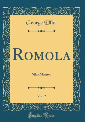 Romola, Vol. 2: Silas Marner (Classic Reprint) 0331574268 Book Cover
