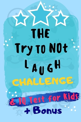 The Try Not To Laugh Challenge: You Laugh You L... 1651045984 Book Cover