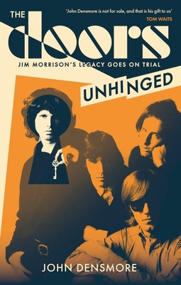 The Doors Unhinged: Jim Morrison's Legacy Goes ... 1408719886 Book Cover