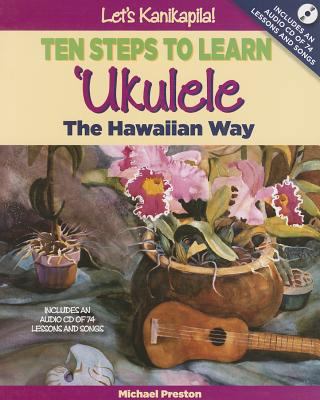 Let's Kanikapila!: Ten Steps to Learn 'Ukulele ... 1939487145 Book Cover