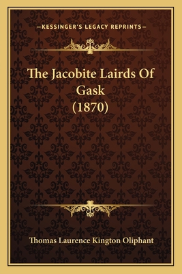 The Jacobite Lairds Of Gask (1870) 1165133091 Book Cover