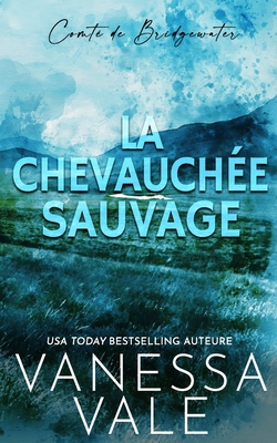 La Chevauchée Sauvage [French] 1795900725 Book Cover